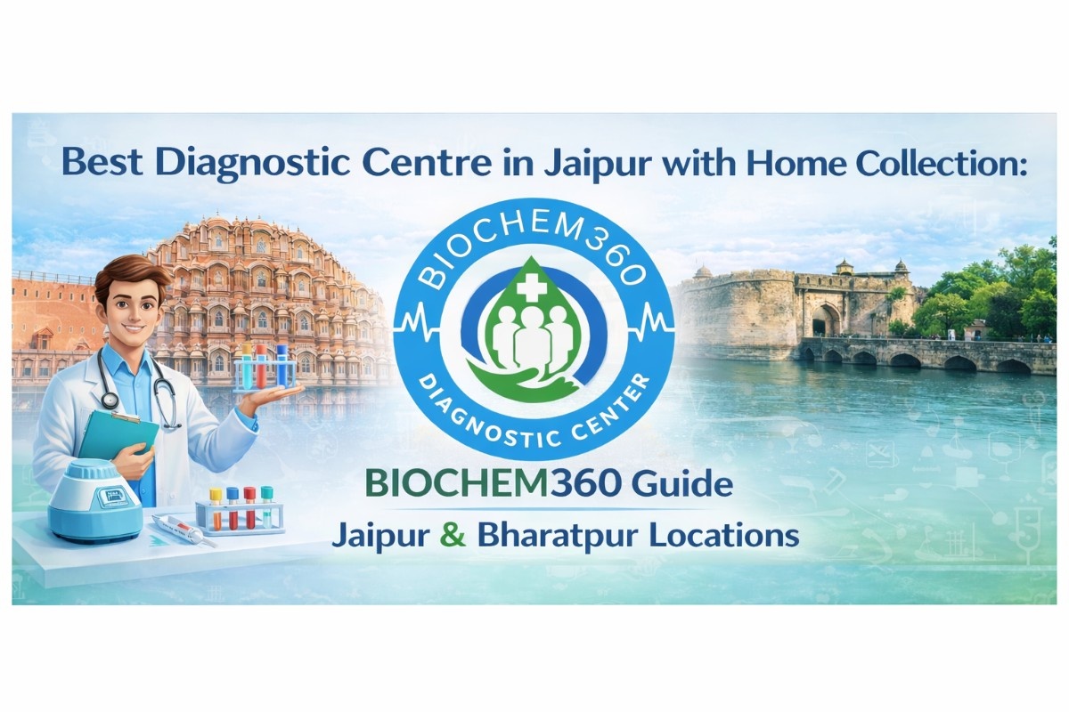 Best Diagnostic Centre in Jaipur with Home Collection: BIOCHEM360 Guide